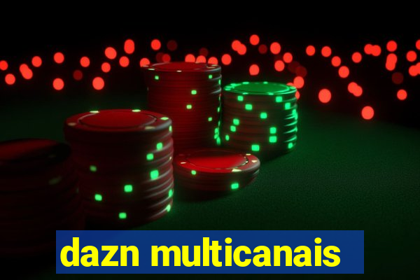 dazn multicanais